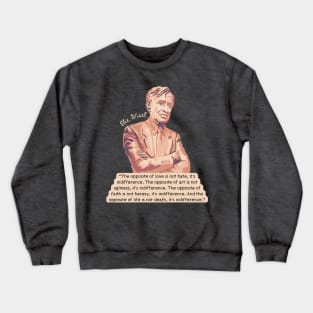 Elie Wiesel Portrait and Quote About Indifference Crewneck Sweatshirt